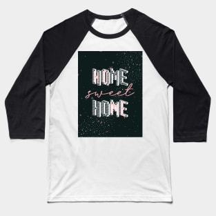 Home Sweet Home Baseball T-Shirt